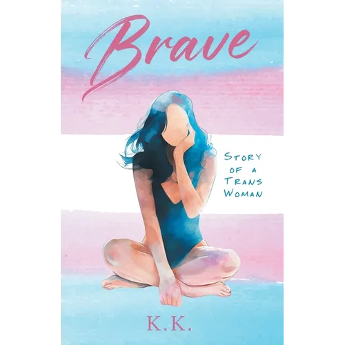 Brave: Story of a Trans Woman - Paperback