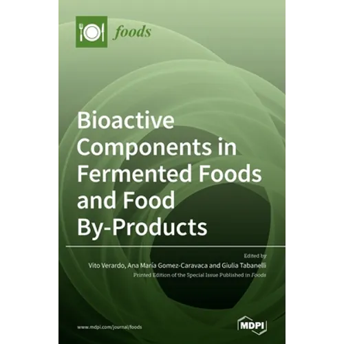 Bioactive Components in Fermented Foods and Food By-Products - Hardcover