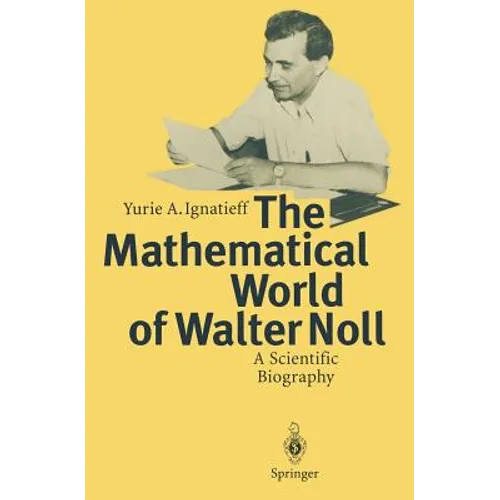 The Mathematical World of Walter Noll: A Scientific Biography - Paperback