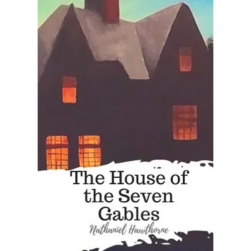 The House of the Seven Gables - Paperback