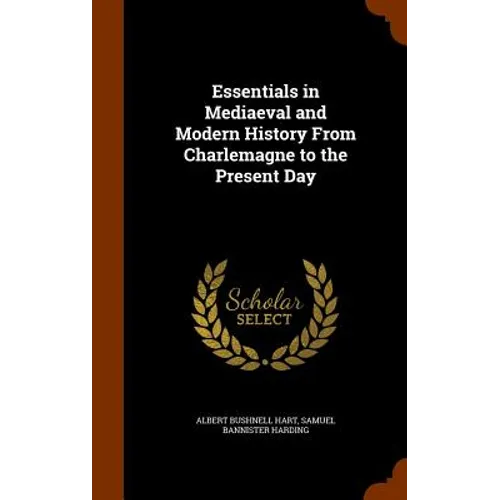 Essentials in Mediaeval and Modern History From Charlemagne to the Present Day - Hardcover