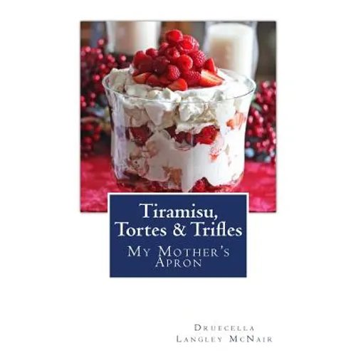 Tiramisu, Tortes & Trifles: My Mother's Apron