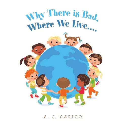 Why There Is Bad, Where We Live.... - Paperback