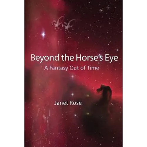 Beyond the Horse's Eye -- A Fantasy Out of Time - Paperback
