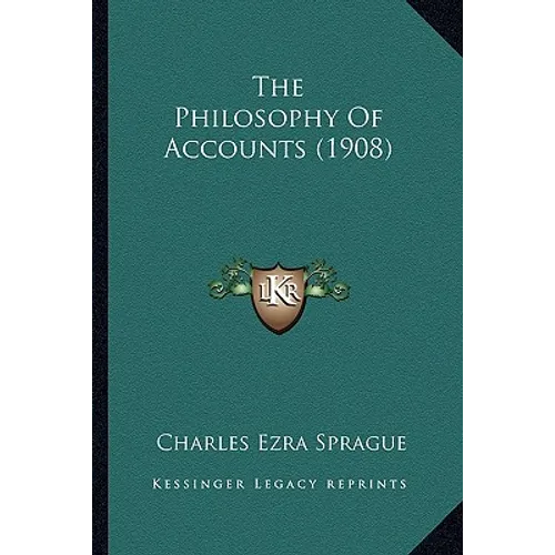 The Philosophy Of Accounts (1908) - Paperback