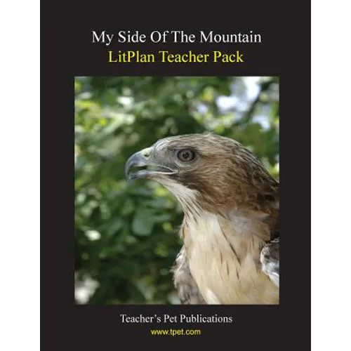 Litplan Teacher Pack: My Side of the Mountain - Paperback