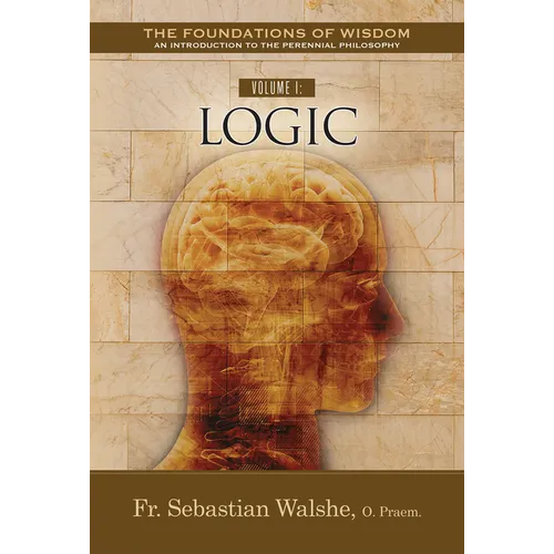 Volume I: Logic - Paperback
