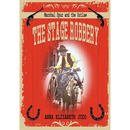 The Stage Robbery: Marshal Spur and the Outlaw - Paperback