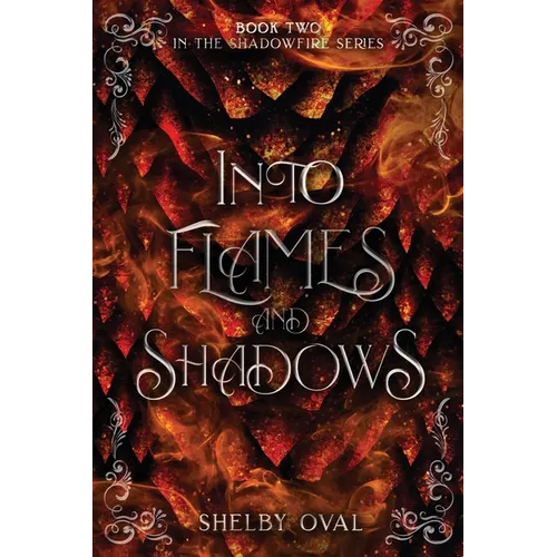 Into Flames and Shadows: Book Two in the Shadowfire Series - Paperback