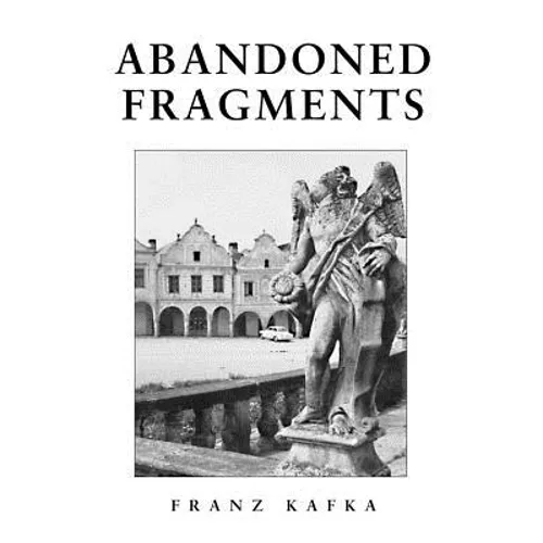 Abandoned Fragments: Unedited Works of 1897-1917 - Paperback