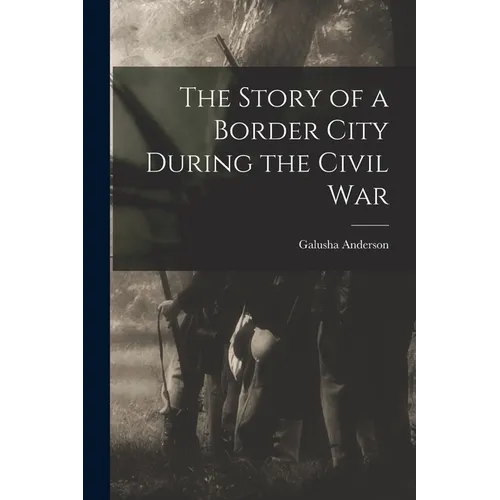 The Story of a Border City During the Civil War - Paperback