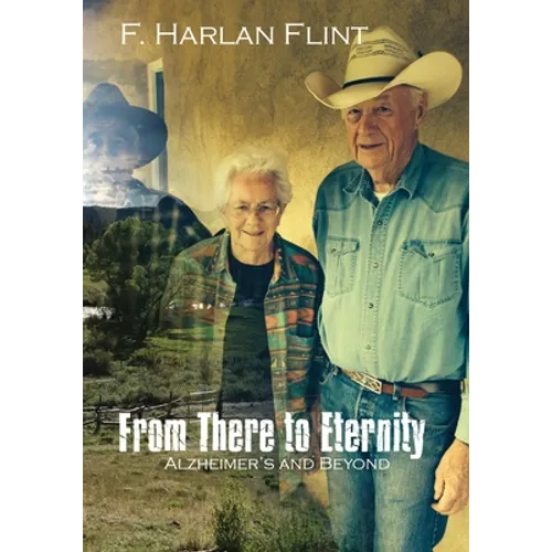 From There to Eternity: Alzheimer's and Beyond