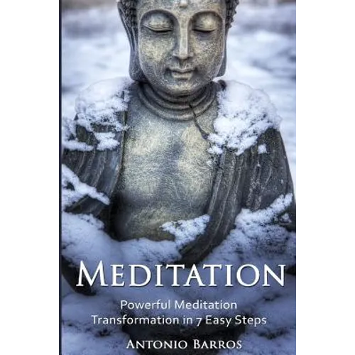 Meditation: Powerful Meditation Transformation in 7 Easy Steps - Paperback