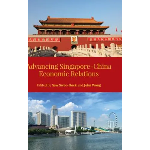 Advancing Singapore-China Economic Relations - Hardcover