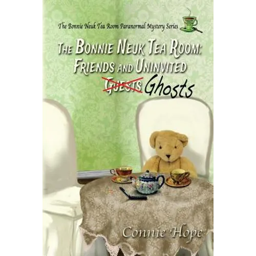 The Bonnie Neuk Tea Room: : Friends and Uninvited Guests (Ghosts) - Paperback