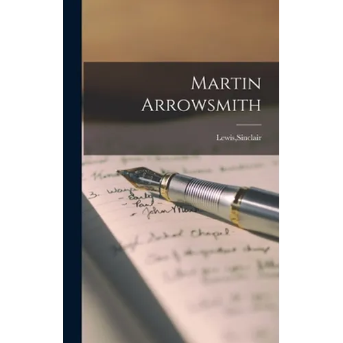 Martin Arrowsmith - Hardcover