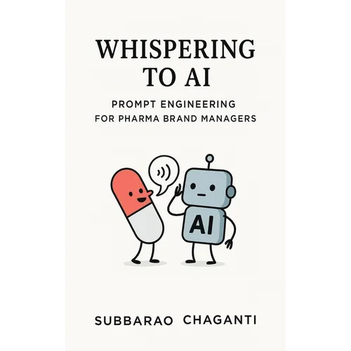 Whispering to AI: Prompt Engineering for Pharma Brand Managers - Hardcover