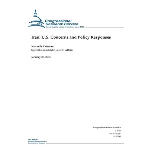 Iran: U.S. Concerns and Policy Responses - Paperback
