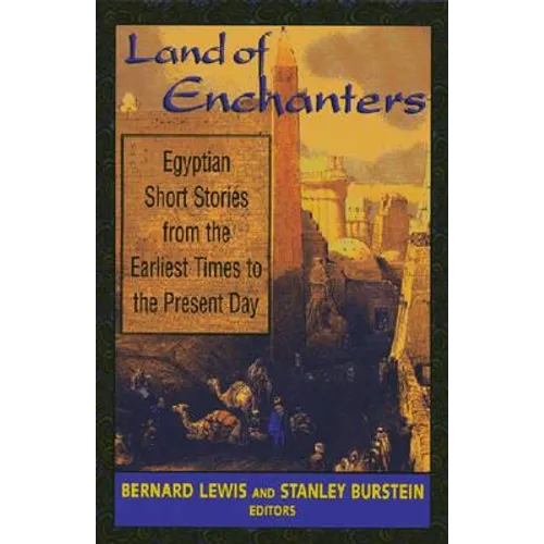Land of Enchanters: Egyptian Short Stories from the Earliest Times to the Present Day - Paperback