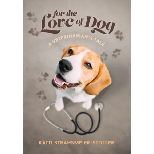 For the Love of Dog - Hardcover