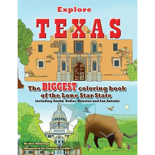 Explore Texas: The BIGGEST Coloring Book of the Lone Star State - Paperback