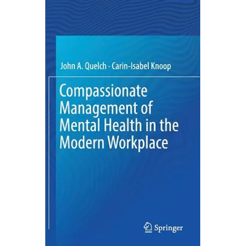 Compassionate Management of Mental Health in the Modern Workplace - Hardcover