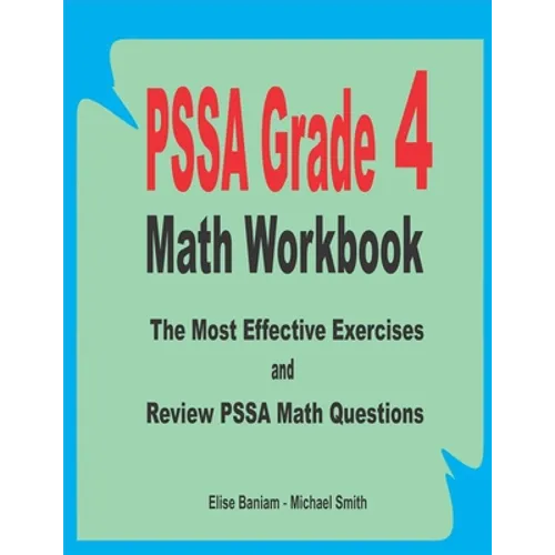 PSSA Grade 4 Math Workbook: The Most Effective Exercises and Review PSSA Math Questions - Paperback