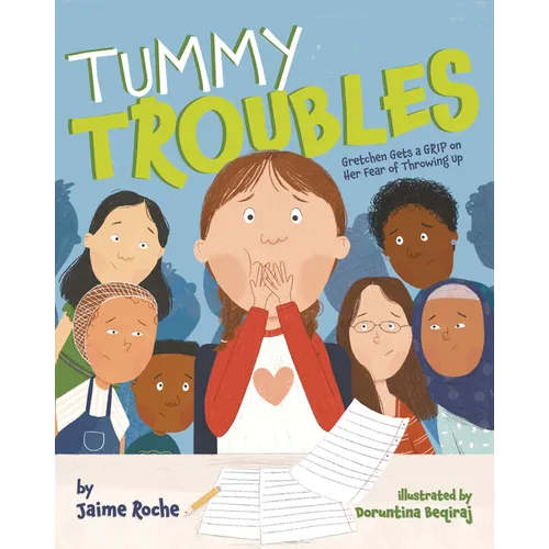 Tummy Troubles: Gretchen Gets a Grip on Her Fear of Throwing Up - Hardcover