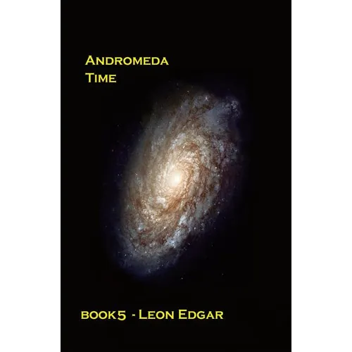 Andromeda Time: Things turn out to be not quite as impossible as they first seem - Paperback