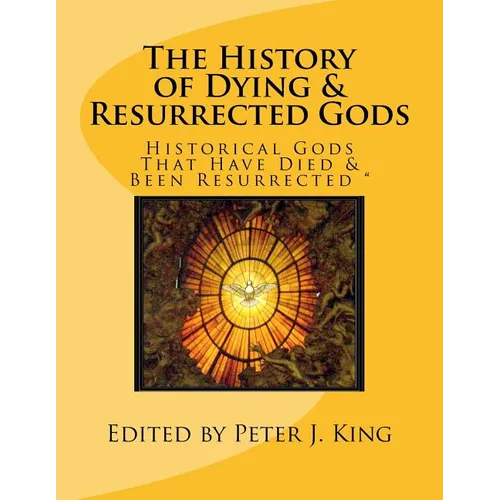 The History of Dying & Resurrected Gods: 