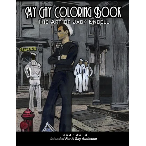 My Gay Coloring Book: The Art of Jack Encell - Paperback
