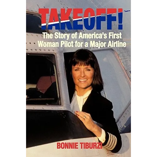 Takeoff!: The Story of America's First Woman Pilot for a Major Airline - Paperback