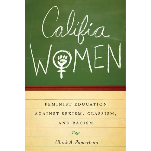 Califia Women: Feminist Education against Sexism, Classism, and Racism - Paperback