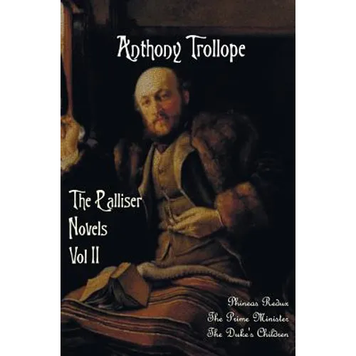 The Palliser Novels, Volume Two, Including: Phineas Redux, the Prime Minister and the Duke's Children - Hardcover