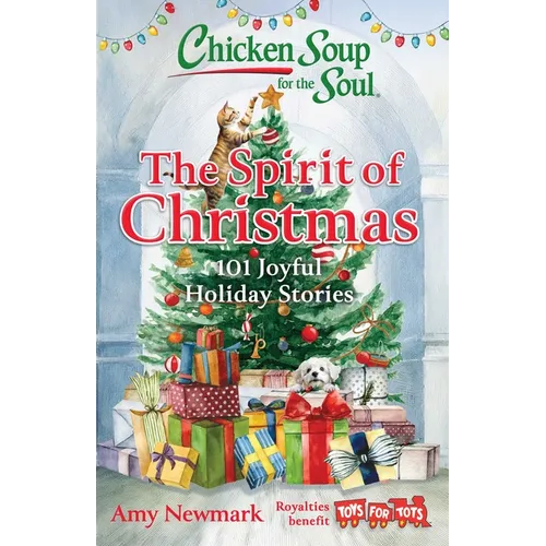 Chicken Soup for the Soul: The Spirit of Christmas: 101 Joyful Holiday Stories - Paperback