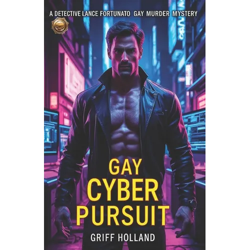 Gay Cyber Pursuit: A Detective Lance Fortunato Gay Murder Mystery - Paperback