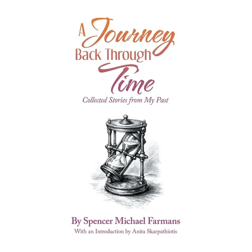 A Journey Back Through Time: Collected Stories from My Past - Paperback