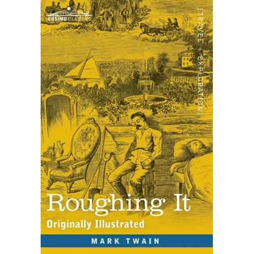 Roughing It: Originally Illustrated - Hardcover
