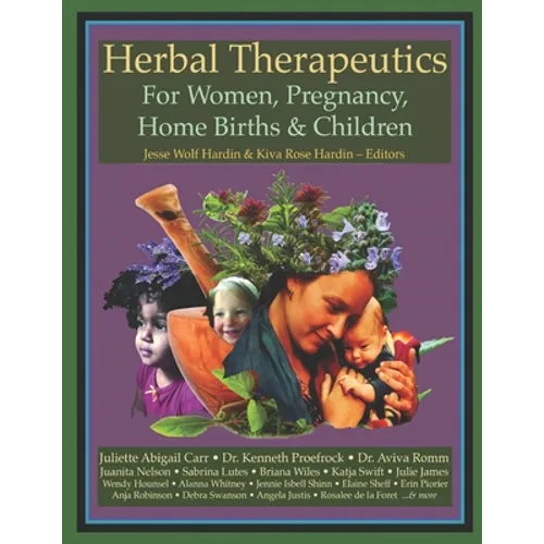 Herbal Therapeutics For Women, Pregnancy, Home Birth, & Children - Paperback