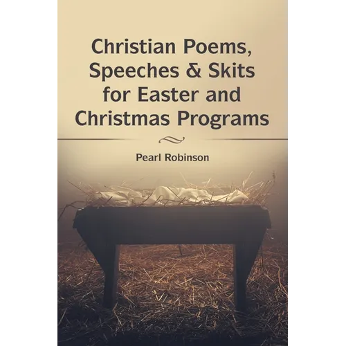 Christian Poems, Speeches & Skits for Easter and Christmas Programs - Paperback