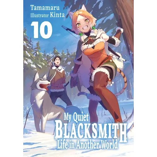My Quiet Blacksmith Life in Another World: Volume 10 (Light Novel) - Paperback