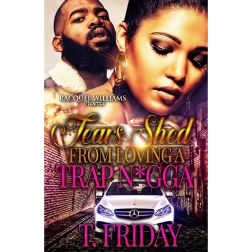 Tears Shed From Loving A Trap N*gga - Paperback
