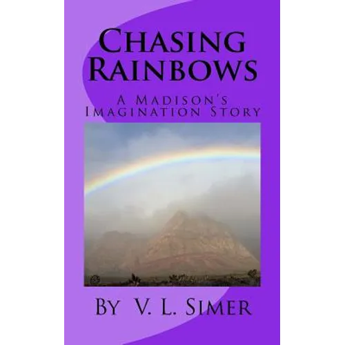 Chasing Rainbows: A Madison's Imagination Story - Paperback