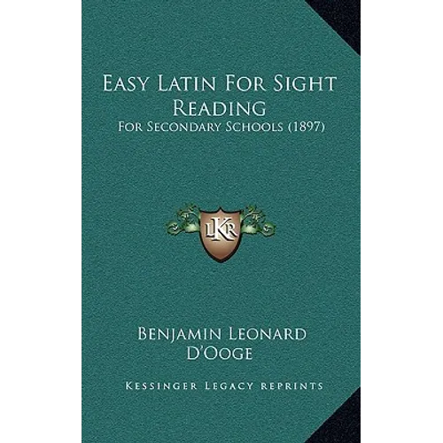 Easy Latin For Sight Reading: For Secondary Schools (1897) - Hardcover
