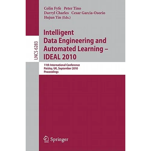 Intelligent Data Engineering and Automated Learning -- Ideal 2010: 11th International Conference, Paisley, Uk, September 1-3, 2010, Proceedings - Paperback