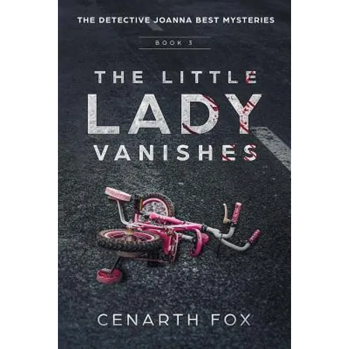The Little Lady Vanishes: The Detective Joanna Best Mysteries Book 3 - Paperback