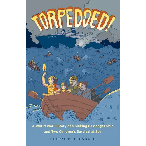 Torpedoed!: A World War II Story of a Sinking Passenger Ship and Two Children's Survival at Sea - Paperback