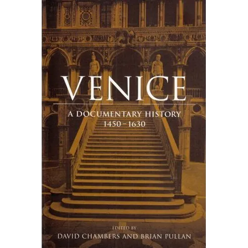 Venice: A Documentary History, 1450-1630 - Paperback