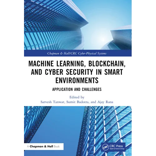 Machine Learning, Blockchain, and Cyber Security in Smart Environments: Application and Challenges - Paperback
