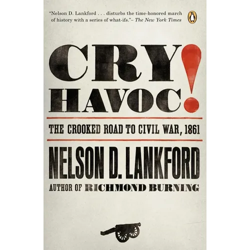 Cry Havoc!: The Crooked Road to Civil War, 1861 - Paperback